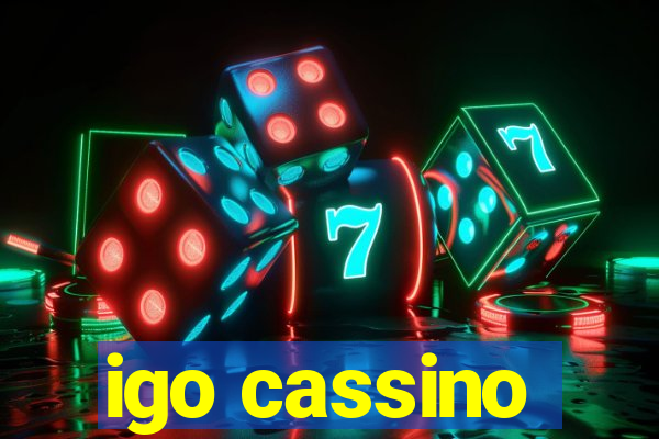 igo cassino